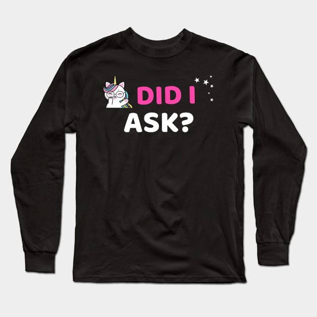 Did I ask? 9.0 Long Sleeve T-Shirt by 2 souls